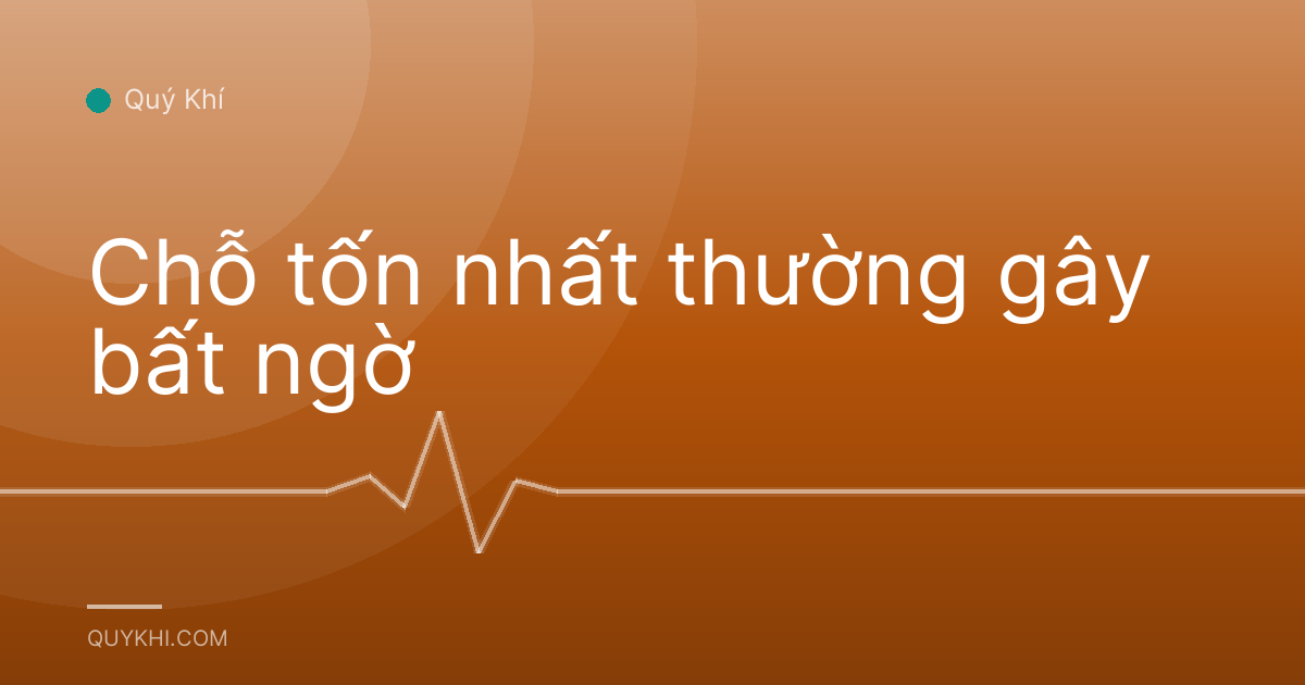 Chỗ tốn nhất thường gây bất ngờ