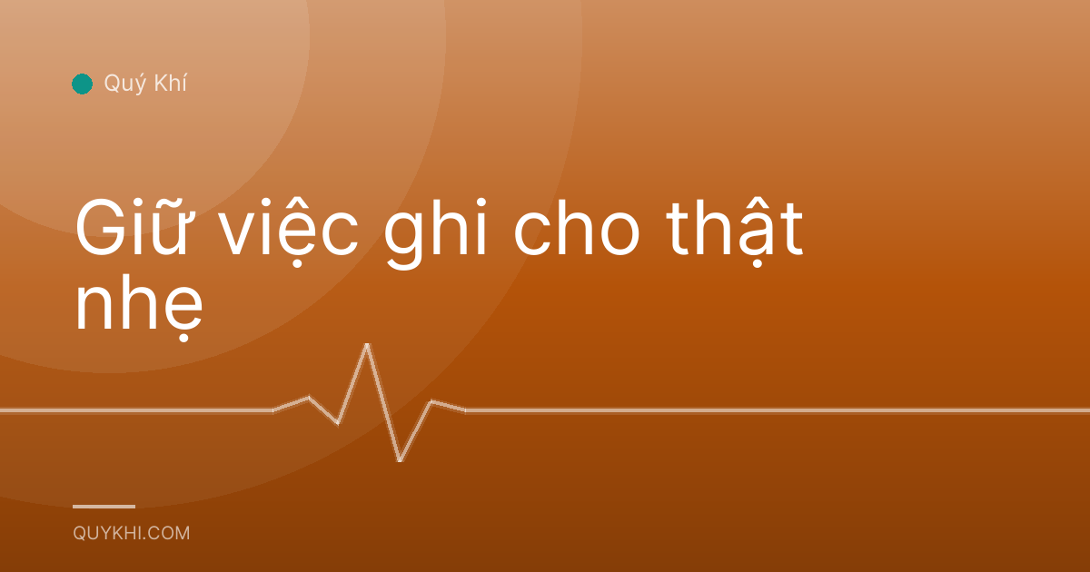 Giữ việc ghi cho thật nhẹ