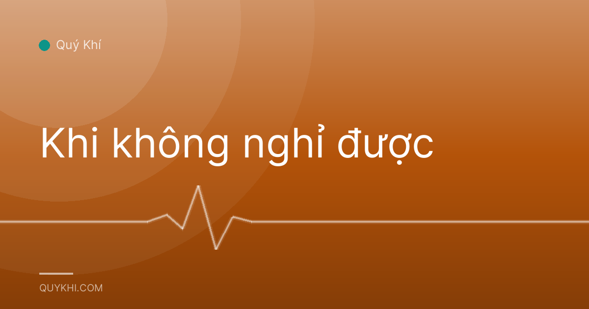 Khi không nghỉ được