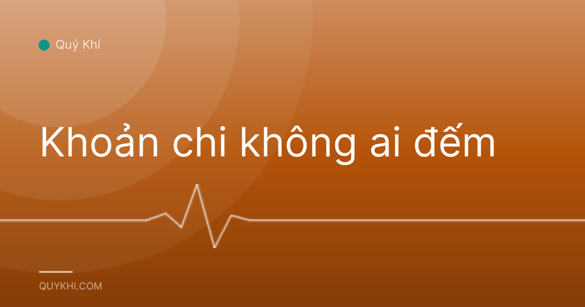 Khoản chi không ai đếm