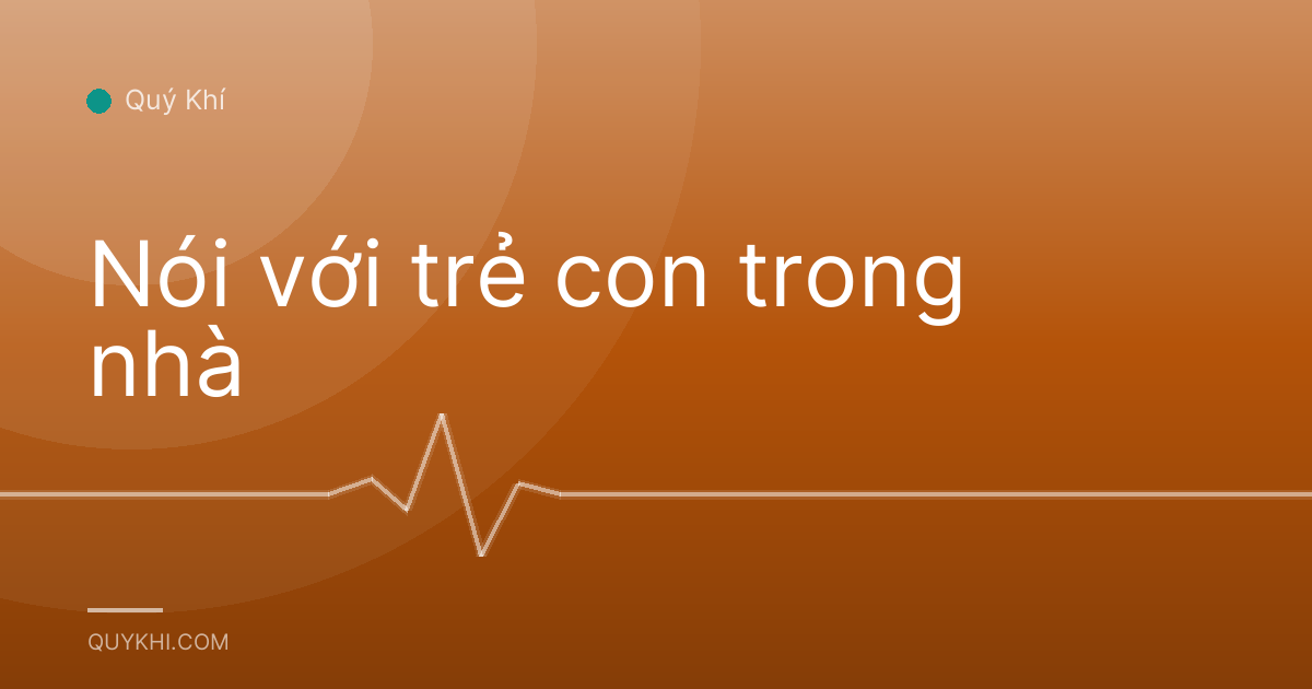 Nói với trẻ con trong nhà