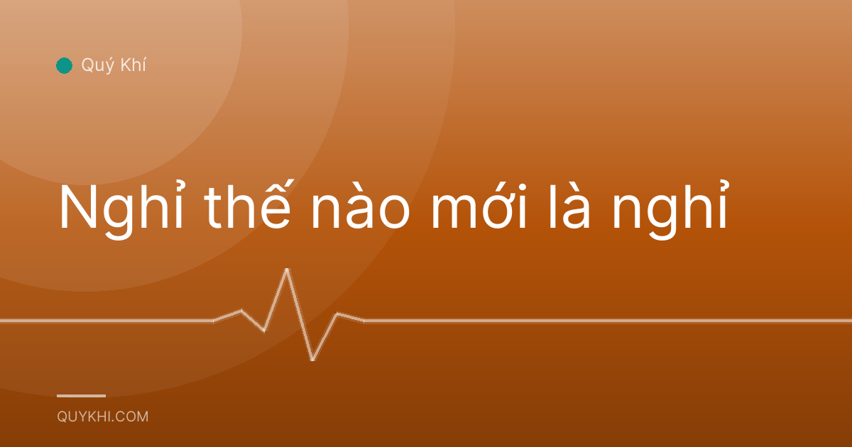 Nghỉ thế nào mới là nghỉ