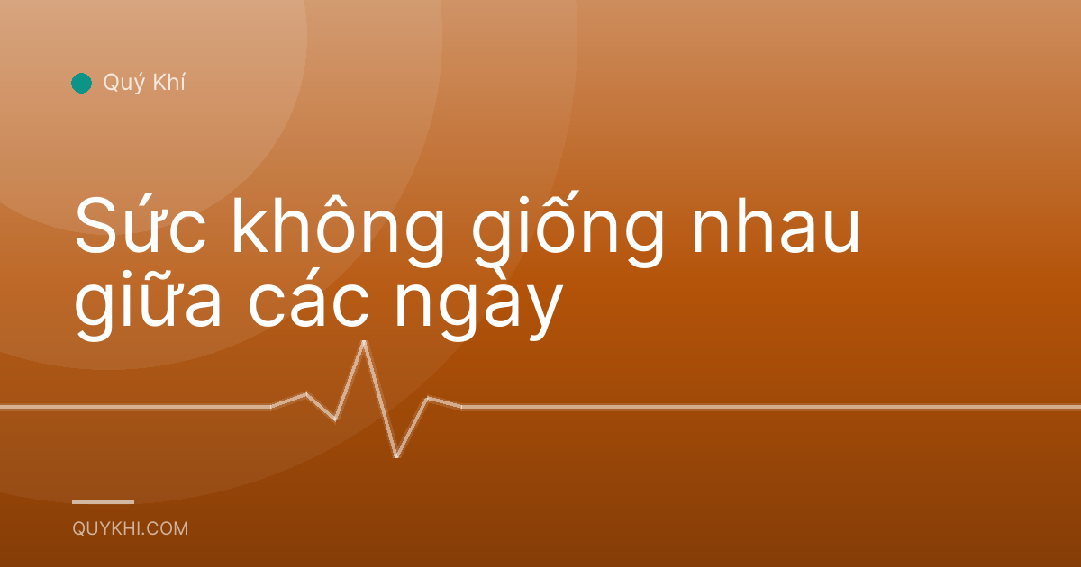 Sức không giống nhau giữa các ngày