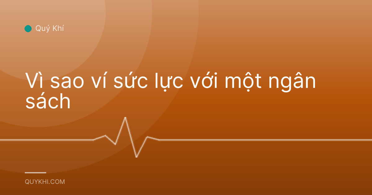 Vì sao ví sức lực với một ngân sách